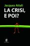 [saggi 727] • La Crisi, E Poi?